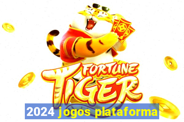 2024 jogos plataforma